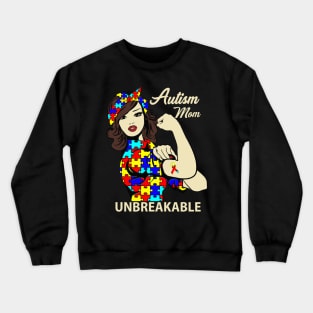 Autism Mom Unbreakable T-Shirt Autism Awareness Gift Shirts Crewneck Sweatshirt
